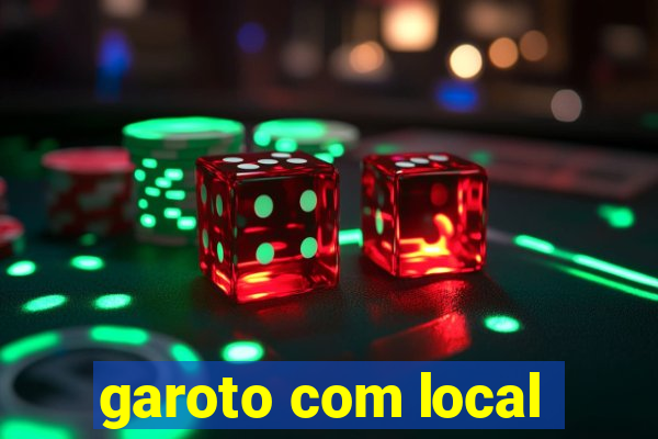 garoto com local